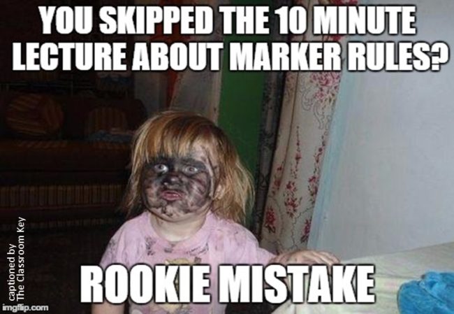 teacher humor, markers...rookie mistake! #teacherproblems