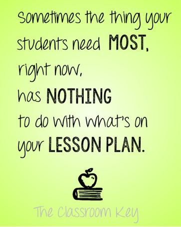 Sometimes the thing your students need most right now, has nothing to do with what's on your lesson plan. #truth